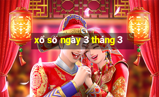 xổ số ngày 3 tháng 3