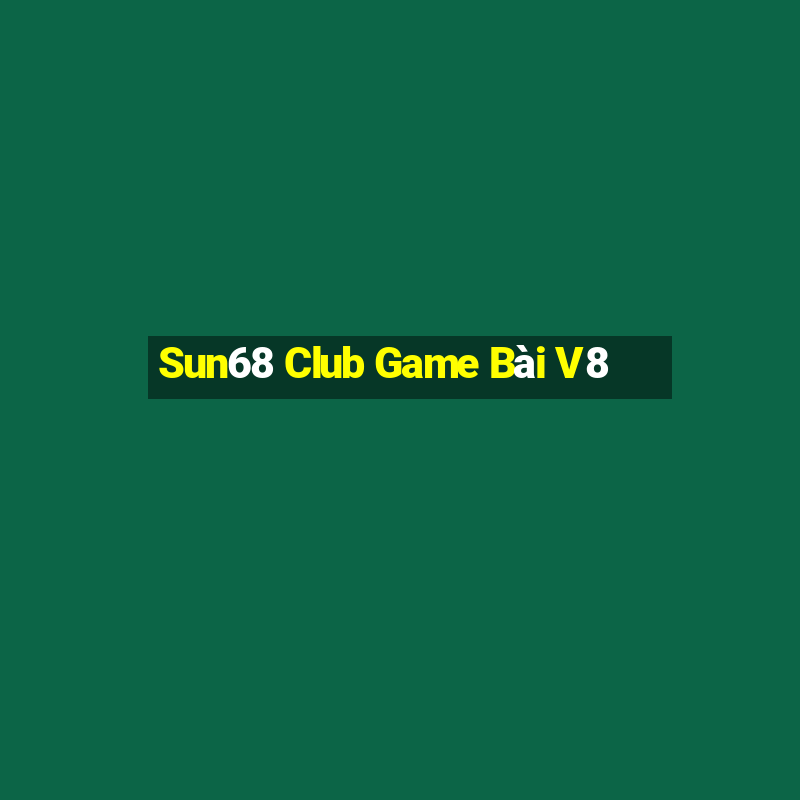 Sun68 Club Game Bài V8