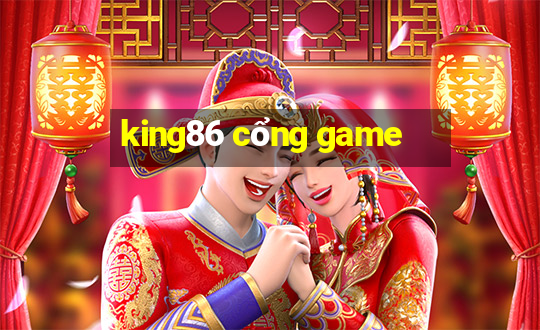 king86 cổng game