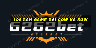 ios Bàn game bài Cow và Bow