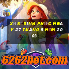 xổ số bình phước ngày 27 tháng 5 năm 2003