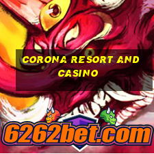 corona resort and casino