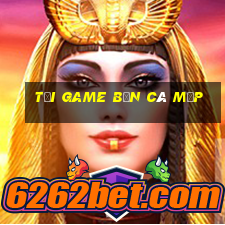 tải game bắn cá mập