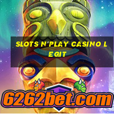 slots n'play casino legit