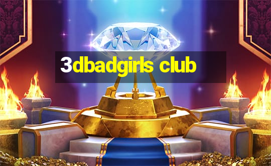 3dbadgirls club