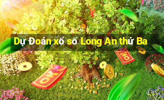 Dự Đoán xổ số Long An thứ Ba