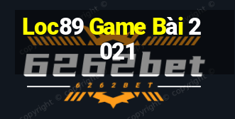 Loc89 Game Bài 2021