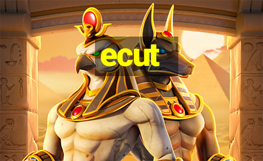 ecut