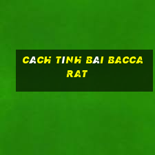 cách tính bài baccarat