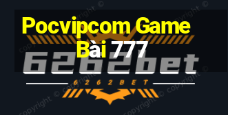 Pocvipcom Game Bài 777