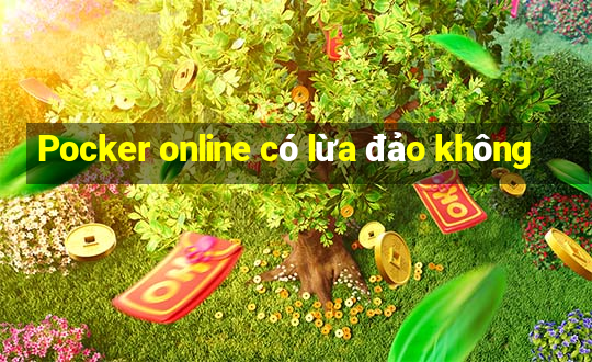 Pocker online có lừa đảo không