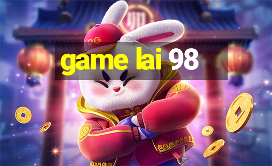 game lai 98