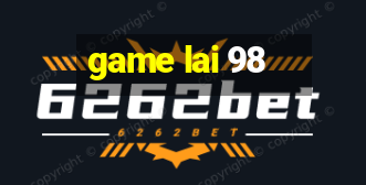 game lai 98