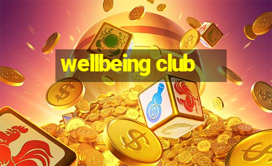 wellbeing club