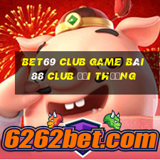 Bet69 Club Game Bài 88 Club Đổi Thưởng