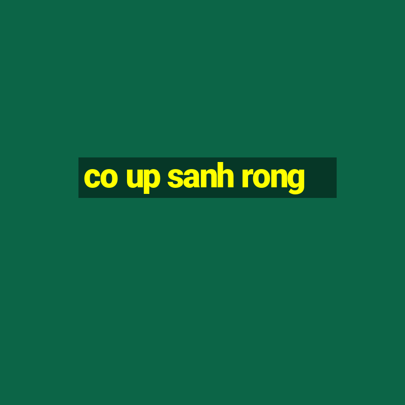 co up sanh rong