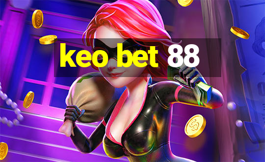 keo bet 88