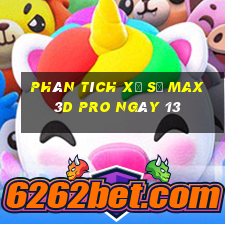 Phân tích Xổ Số max 3d pro ngày 13