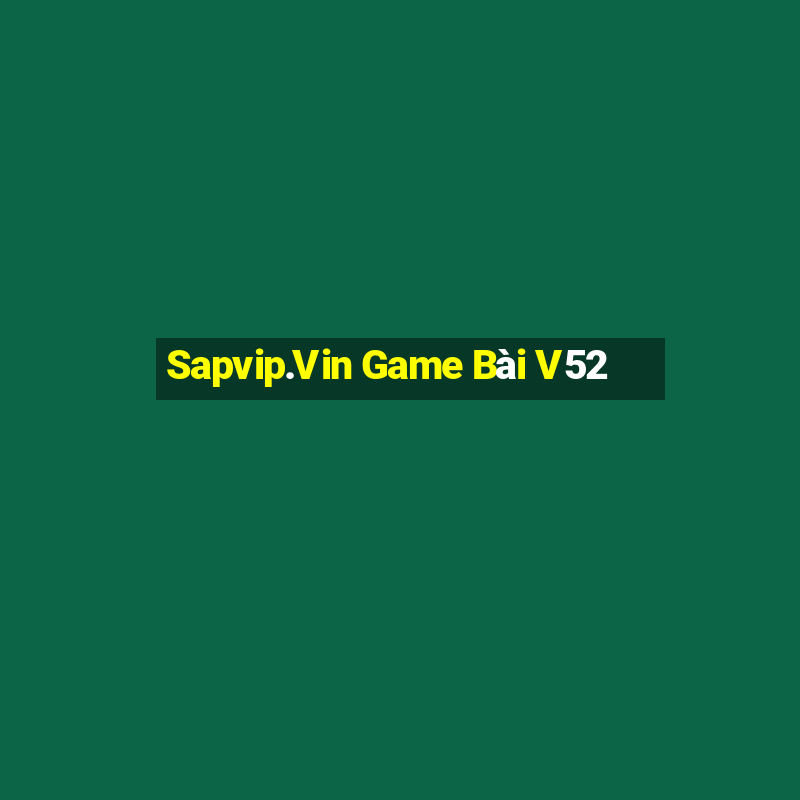 Sapvip.Vin Game Bài V52