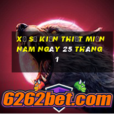 xổ số kiến thiết miền nam ngày 25 tháng 1