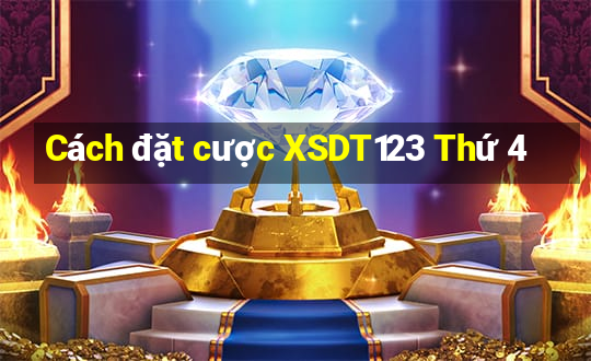 Cách đặt cược XSDT123 Thứ 4