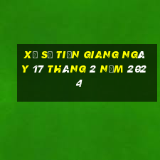 xổ số tiền giang ngày 17 tháng 2 năm 2024