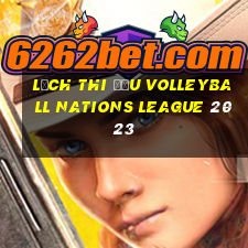 lịch thi đấu volleyball nations league 2023