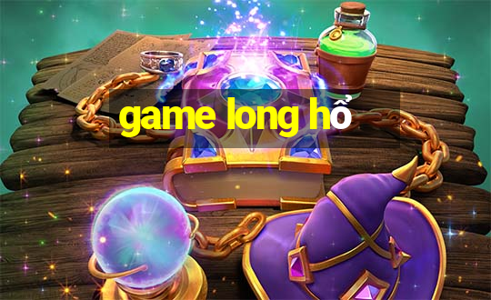 game long hổ