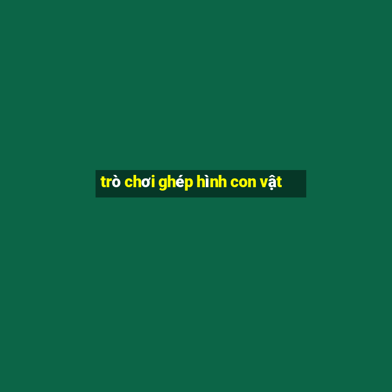 trò chơi ghép hình con vật