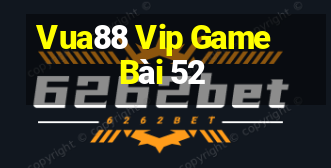 Vua88 Vip Game Bài 52