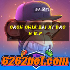 cách chia bài xì dách bịp