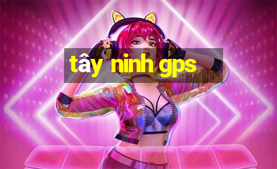 tây ninh gps