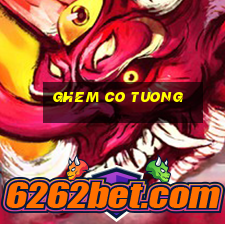 ghem co tuong