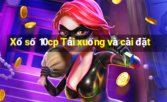 Xổ số 10cp Tải xuống và cài đặt