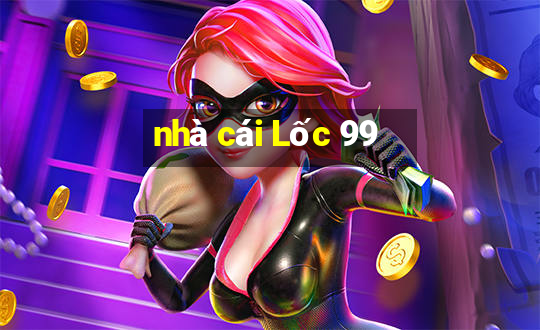 nhà cái Lốc 99