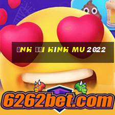 ảnh đội hình mu 2022