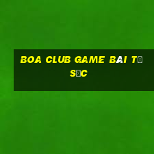 Boa Club Game Bài Tứ Sắc