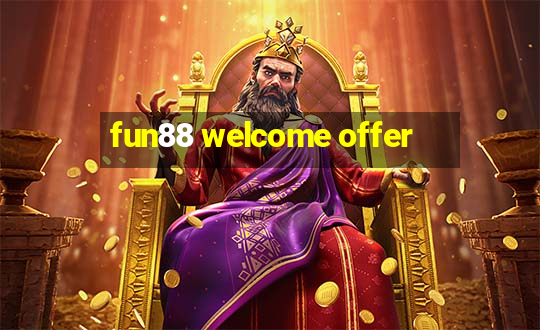 fun88 welcome offer