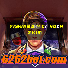 fishing bắn cá hoàng kim