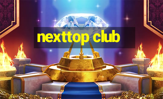 nexttop club