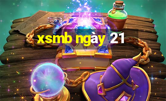 xsmb ngày 21