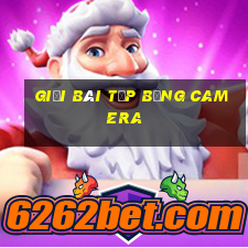 giải bài tập bằng camera