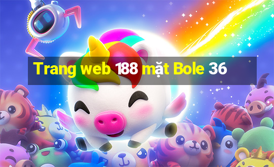 Trang web 188 mặt Bole 36