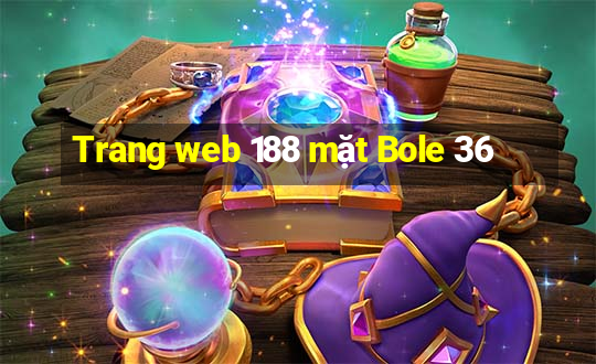 Trang web 188 mặt Bole 36