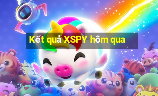 Kết quả XSPY hôm qua