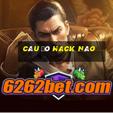 câu đó hack não