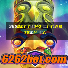 365bet tương đối tăng trên đĩa