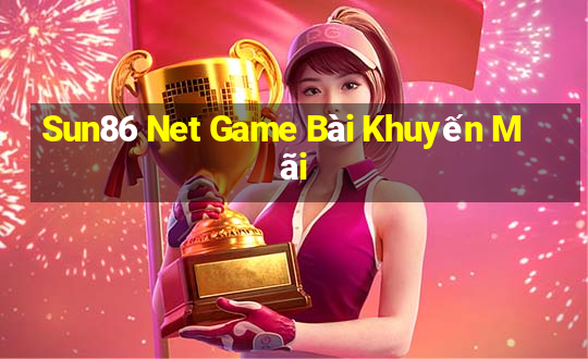 Sun86 Net Game Bài Khuyến Mãi