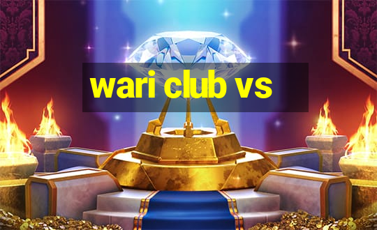 wari club vs