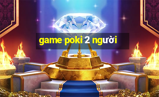 game poki 2 người